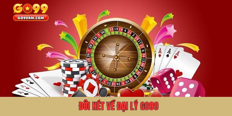 Vài điều cần biết về đại lý GO99