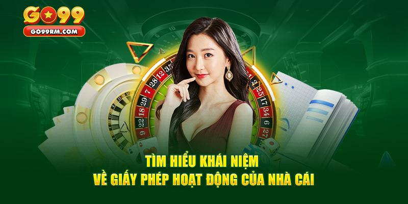 Vài điều cần biết về giấy phép hoạt động tại GO99