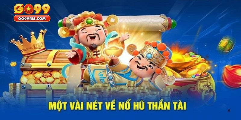 Giới thiệu vài nét về trò chơi nổ hũ thần tài GO99