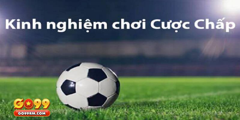 Kinh nghiệm chơi kèo Handicap luôn thắng