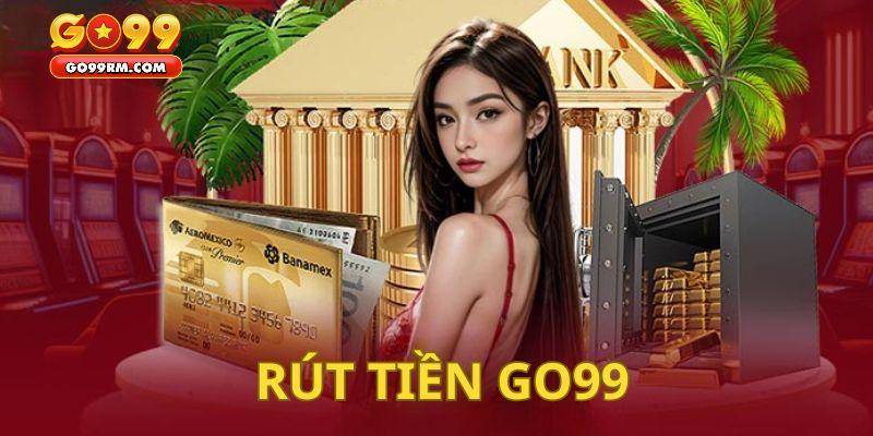 Quy định cần tuân thủ để có thể rút tiền GO99